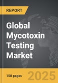 Mycotoxin Testing - Global Strategic Business Report- Product Image