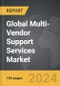 Multi-Vendor Support Services - Global Strategic Business Report - Product Image