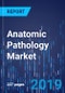 Anatomic Pathology Market Research Report: By Product, type, technique, Application, End-User, Regional Insight - Global Industry Analysis and Forecast to 2024 - Product Thumbnail Image