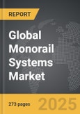 Monorail Systems - Global Strategic Business Report- Product Image