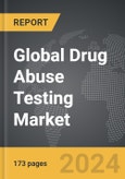 Drug Abuse Testing - Global Strategic Business Report- Product Image