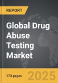 Drug Abuse Testing - Global Strategic Business Report- Product Image