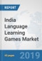 India Language Learning Games Market: Prospects, Trends Analysis, Market Size and Forecasts up to 2024 - Product Thumbnail Image
