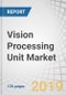 Vision Processing Unit Market by End-Use Application (Smartphones, ADAS, Camera, Drones, AR/VR Products), Vertical (Consumer Electronics, Automotive, Security and Surveillance), Fabrication Process and Geography - Global Forecast to 2024 - Product Thumbnail Image