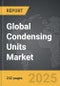 Condensing Units - Global Strategic Business Report - Product Image