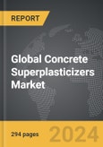 Concrete Superplasticizers - Global Strategic Business Report- Product Image