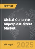 Concrete Superplasticizers - Global Strategic Business Report- Product Image