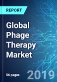 Global Phage Therapy Market: Size, Trends & Forecasts (2019 Edition)- Product Image