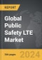 Public Safety LTE - Global Strategic Business Report - Product Thumbnail Image