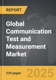 Communication Test and Measurement - Global Strategic Business Report- Product Image