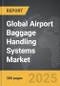 Airport Baggage Handling Systems - Global Strategic Business Report - Product Thumbnail Image