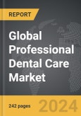 Professional Dental Care - Global Strategic Business Report- Product Image