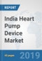 India Heart Pump Device Market: Prospects, Trends Analysis, Market Size and Forecasts up to 2024 - Product Thumbnail Image