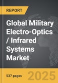 Military Electro-Optics / Infrared Systems - Global Strategic Business Report- Product Image