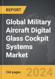 Military Aircraft Digital Glass Cockpit Systems - Global Strategic Business Report- Product Image