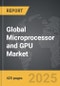 Microprocessor and GPU - Global Strategic Business Report - Product Thumbnail Image