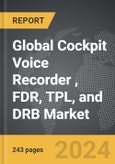 Cockpit Voice Recorder (CVR), FDR, TPL, and DRB - Global Strategic Business Report- Product Image