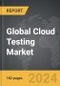 Cloud Testing - Global Strategic Business Report - Product Image