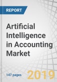 Artificial Intelligence in Accounting Market by Component, Deployment Mode, Technology, Enterprise Size, Application (Automated Bookkeeping, Fraud and Risk Management, and Invoice Classification and Approvals), and Region - Global Forecast to 2024- Product Image
