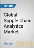 Global Supply Chain Analytics: Technologies Market- Product Image