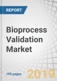 Bioprocess Validation Market by Test Type (Extractables and Leachables, Integrity Testing, Microbiology Testing), Process Component (Filter Element, Bioreactors), End-User (CDMO, Biotechnology & Pharmaceutical Companies) - Global Forecast to 2024- Product Image
