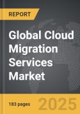 Cloud Migration Services - Global Strategic Business Report- Product Image