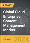 Cloud Enterprise Content Management - Global Strategic Business Report- Product Image