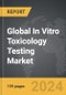 In Vitro Toxicology Testing - Global Strategic Business Report - Product Thumbnail Image