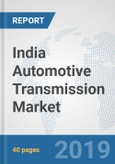 India Automotive Transmission Market: Prospects, Trends Analysis, Market Size and Forecasts up to 2024- Product Image