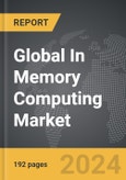 In Memory Computing - Global Strategic Business Report- Product Image