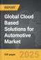 Cloud Based Solutions for Automotive - Global Strategic Business Report - Product Image