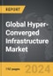 Hyper-Converged Infrastructure - Global Strategic Business Report - Product Thumbnail Image