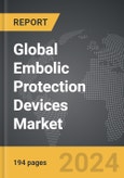 Embolic Protection Devices - Global Strategic Business Report- Product Image
