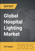 Hospital Lighting - Global Strategic Business Report- Product Image