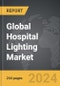 Hospital Lighting - Global Strategic Business Report - Product Thumbnail Image