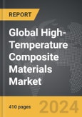 High-Temperature Composite Materials - Global Strategic Business Report- Product Image