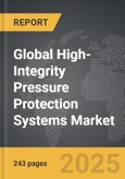 High-Integrity Pressure Protection Systems - Global Strategic Business Report- Product Image