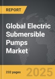 Electric Submersible Pumps - Global Strategic Business Report- Product Image