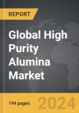 High Purity Alumina - Global Strategic Business Report- Product Image