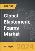 Elastomeric Foams - Global Strategic Business Report- Product Image