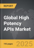 High Potency APIs (HPAPIs) - Global Strategic Business Report- Product Image