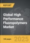 High Performance Fluoropolymers - Global Strategic Business Report - Product Thumbnail Image