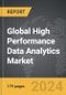 High Performance Data Analytics (HPDA) - Global Strategic Business Report - Product Thumbnail Image