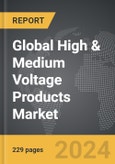 High & Medium Voltage Products - Global Strategic Business Report- Product Image