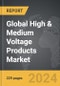 High & Medium Voltage Products - Global Strategic Business Report - Product Image