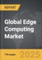 Edge Computing - Global Strategic Business Report - Product Thumbnail Image