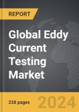 Eddy Current Testing: Global Strategic Business Report- Product Image