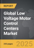 Low Voltage Motor Control Centers: Global Strategic Business Report- Product Image