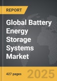 Battery Energy Storage Systems - Global Strategic Business Report- Product Image