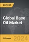 Base Oil - Global Strategic Business Report - Product Image